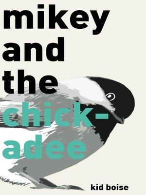 cover image of Mikey and the Chickadee